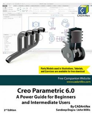 Creo Parametric 6.0: A Power Guide for Beginners and Intermediate Users